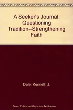 Book Cover: A Seeker's Journal: Questioning Tradition--Strengthening Faith