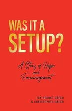 Was it a Setup?: A Story of Hope and Encouragement Book Cover: Was it a Setup?: A Story of Hope and Encouragement
