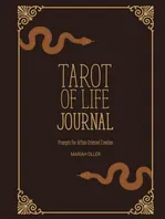Book Cover: Tarot of Life Journal: Prompts For Action Oriented Creation