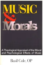 Music and Morals: A Theological Appraisal of the Moral and Psychological Effects of Music Book Cover: Music and Morals: A Theological Appraisal of the Moral and Psychological Effects of Music