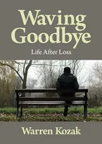 Book Cover: Waving Goodbye: Life After Loss