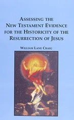 Book Cover: Assessing the New Testament Evidence for the Historicity of the Resurrection of Jesus (Studies in the Bible and Early Christianity) (Studies in the Bible & Early Christianity)