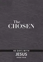 Book Cover: The Chosen Book Four: 40 Days with Jesus