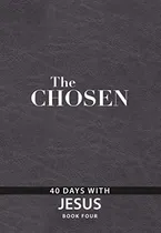 The Chosen Book Four: 40 Days with Jesus Book Cover: The Chosen Book Four: 40 Days with Jesus