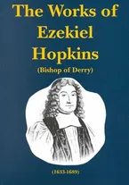Book Cover: The Works of Ezekiel Hopkins: Successively Bishop of Raphoe and Derry : Memoir of the Author, and Expositions of the Lord's Prayer and the Decalogue (Works of Ezekiel Hopkins, Volume 1 of 3)