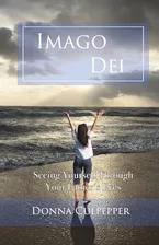 Book Cover: Imago Dei: Seeing Yourself Through Your Father's Eyes