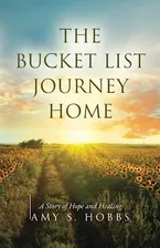 The Bucket List Journey Home: A Story of Hope and Healing Book Cover: The Bucket List Journey Home: A Story of Hope and Healing