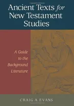 Book Cover: Ancient Texts For New Testament Studies: A Guide To The Background Literature