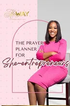 The Prayer Planner for She-Entrepreneurs: Manifesting Dreams Through Faith and Action Book Cover: The Prayer Planner for She-Entrepreneurs: Manifesting Dreams Through Faith and Action
