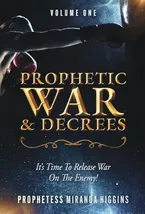 Book Cover: Prophetic War and Decrees: It's Time to Release War on the Enemy!