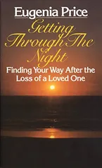 Getting Through the Night: Finding Your Way After the Loss of a Loved One Book Cover: Getting Through the Night: Finding Your Way After the Loss of a Loved One