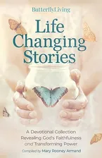 Book Cover: Life Changing Stories: A Devotional Collection Revealing God's Faithfulness and Transforming Power