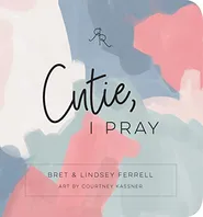 Cutie, I Pray (Ryan & Rose) Book Cover: Cutie, I Pray (Ryan & Rose)