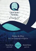 Qur'anic Arabic: Delve and and Dive in the Language of the Qur'an Book Cover: Qur'anic Arabic: Delve and and Dive in the Language of the Qur'an