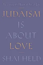 Judaism Is About Love: Recovering the Heart of Jewish Life Book Cover: Judaism Is About Love: Recovering the Heart of Jewish Life