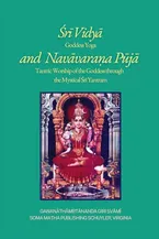 Book Cover: Śrī Vidyā and Navāvaraṇa Pūjā: Goddess Yoga and Tantric Worship of the Goddess through the Mystical Śrī Yantram