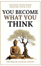 Book Cover: You Become What You think: Insights to Level Up Your Happiness, Personal Growth, Relationships, and Mental Health