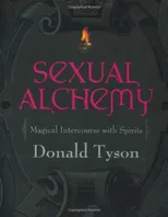 Sexual Alchemy: Magical Intercourse with Spirits Book Cover: Sexual Alchemy: Magical Intercourse with Spirits