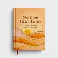Morning Gratitude: Inspiring Moments to Start Your Day - Prayer Devotional Book Cover: Morning Gratitude: Inspiring Moments to Start Your Day - Prayer Devotional