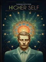 Book Cover: Thinking With Your Higher Self: Journey To Clarity And Self Mastery: (With 50 Great Quotes And Illustrations)