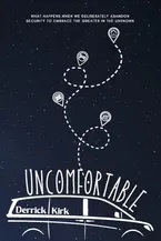 Book Cover: Uncomfortable: What happens when we deliberately abandon security to embrace the greater in the unknown