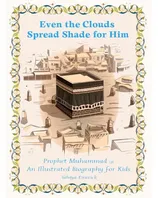Book Cover: Even the Clouds Spread Shade for Him: Expanded Textbook Edition