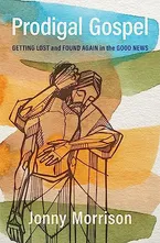 Book Cover: Prodigal Gospel: Getting Lost and Found Again in the Good News