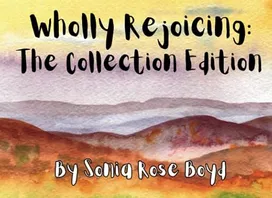 Book Cover: Wholly Rejoicing: The Collection Edition