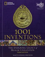 Book Cover: 1001 Inventions: The Enduring Legacy of Muslim Civilization: Official Companion to the 1001 Inventions Exhibition