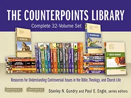 Book Cover: The Counterpoints Library: Complete 32-Volume Set: Resources for Understanding Controversial Issues in the Bible, Theology, and Church Life (Counterpoints: Bible and Theology)