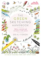 Book Cover: The Green Sketching Handbook: Relax, Unwind and Reconnect with Nature