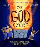 The God Contest Storybook: The True Story of Elijah, Jesus, and the Greatest Victory (Illustrated Bible book to gift kids ages 3-6 and help them to ... the one true God) (Tales That Tell the Truth) Book Cover: The God Contest Storybook: The True Story of Elijah, Jesus, and the Greatest Victory (Illustrated Bible book to gift kids ages 3-6 and help them to ... the one true God) (Tales That Tell the Truth)