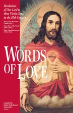 Words of Love: Revelations of Our Lord to Three Victim Souls in the 20th Century Book Cover: Words of Love: Revelations of Our Lord to Three Victim Souls in the 20th Century