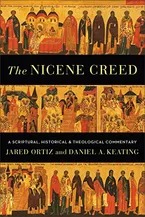 The Nicene Creed: A Scriptural, Historical, and Theological Commentary Book Cover: The Nicene Creed: A Scriptural, Historical, and Theological Commentary
