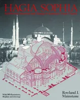 Hagia Sophia: Architecture, Structure, and Liturgy of Justinian's Great Church Book Cover: Hagia Sophia: Architecture, Structure, and Liturgy of Justinian's Great Church