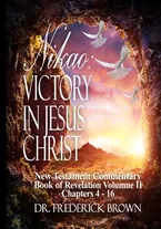 Book Cover: Nikao Victory in Jesus Christ New Testament Commentary Book of Revelation Volumne II Chapters 4-16