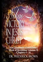 Nikao Victory in Jesus Christ New Testament Commentary Book of Revelation Volumne II Chapters 4-16 Book Cover: Nikao Victory in Jesus Christ New Testament Commentary Book of Revelation Volumne II Chapters 4-16