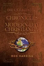Book Cover: The Untold Story: Chronicles of Modern-Day Christianity: Evangelizing the Nations in Our Generation!