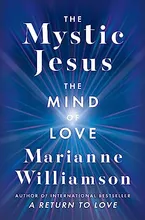 The Mystic Jesus: The Mind of Love Book Cover: The Mystic Jesus: The Mind of Love