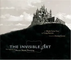 The Invisible Art: The Legends of Movie Matte Painting Book Cover: The Invisible Art: The Legends of Movie Matte Painting