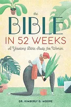 The Bible in 52 Weeks: A Yearlong Bible Study for Women Book Cover: The Bible in 52 Weeks: A Yearlong Bible Study for Women