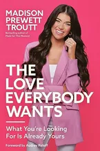 Book Cover: The Love Everybody Wants: What You're Looking For Is Already Yours