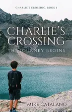 Charlie's Crossing: The Journey Begins Book Cover: Charlie's Crossing: The Journey Begins