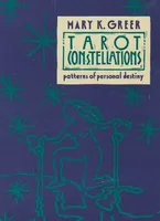 Tarot Constellations: Patterns of Personal Destiny Book Cover: Tarot Constellations: Patterns of Personal Destiny