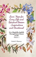 Book Cover: Livin' Hope for Every Life and Spiritual Season Inspirations and Devotional: Live Hopefully, Joyfully Through Every Season of Life: Volume 1