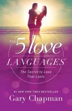 The 5 Love Languages: The Secret to Love that Lasts Book Cover: The 5 Love Languages: The Secret to Love that Lasts