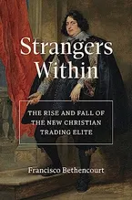 Strangers Within: The Rise and Fall of the New Christian Trading Elite Book Cover: Strangers Within: The Rise and Fall of the New Christian Trading Elite