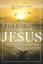 Book Cover: Choosing to Follow Jesus on This Journey Called Life