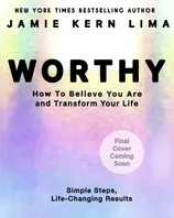 Worthy: How to Believe You Are and Transform Your Life - By Jamie Kern Lima Pre-Order Book Cover: Worthy: How to Believe You Are and Transform Your Life - By Jamie Kern Lima Pre-Order