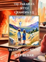 Book Cover: The Parables with Grandpa Eli: In Story and Rhyme